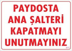 Şalteri Kapat Uyarı Levhası 25x35 KOD:417