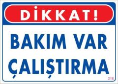 Bakım Var Uyarı Levhası 25x35 KOD:218