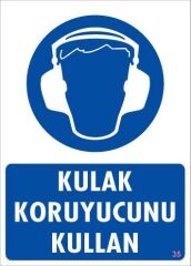 Kulak Koruyucu Kullan Uyarı Levhası 25x35 KOD:35