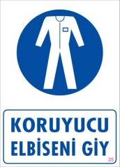 Koruyucu Kıyafet Giy Uyarı Levhası 25x35 KOD:25