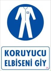 Koruyucu Kıyafet Giy Uyarı Levhası 25x35 KOD:25