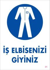 İş Elbisenizi Giyiniz Uyarı Levhası 25x35 KOD:1