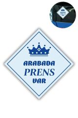''arabada Prens Var'' Stickerı – 10x10 Cm Araba Camı Uyarı Etiketi