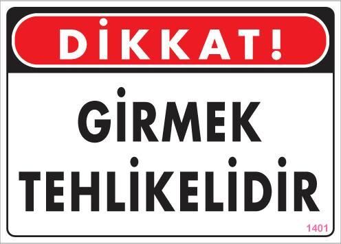 Girmek Tehlikelidir Uyarı Levhası 25x35 KOD:1401